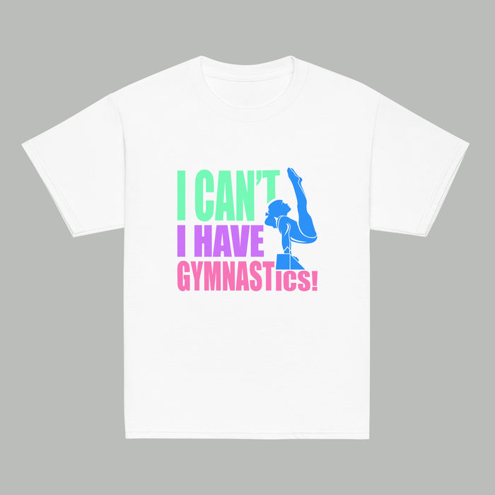 I Can't I Have Gymnastics T-shirt